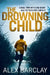 The Drowning Child by Alex Barclay