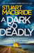 A Dark So Deadly by Stuart MacBride