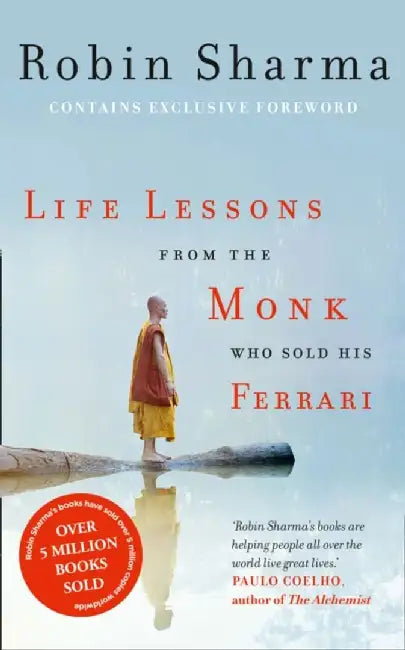 Life Lessons from the Monk Who Sold His Ferrari by Robin Sharma