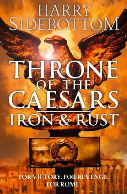 Iron and Rust by Harry Sidebottom