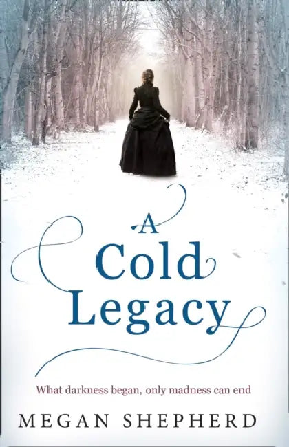 A Cold Legacy by Megan Shepherd