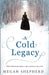 A Cold Legacy by Megan Shepherd