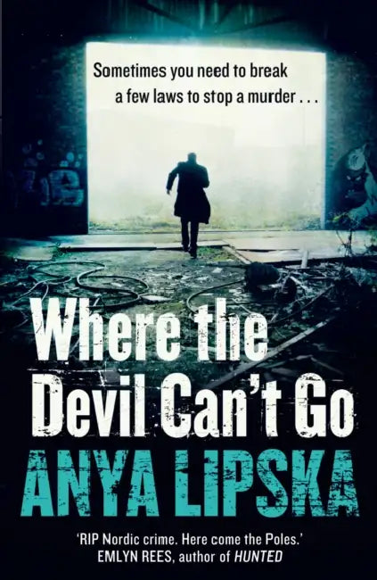Where the Devil Can’t Go by Anya Lipska