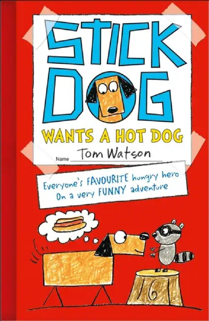 Stick Dog Wants a Hot Dog by Tom Watson