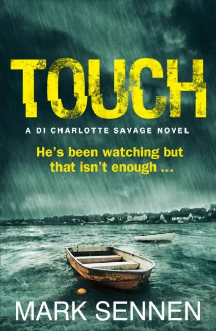TOUCH: A DI Charlotte Savage Novel by Mark Sennen