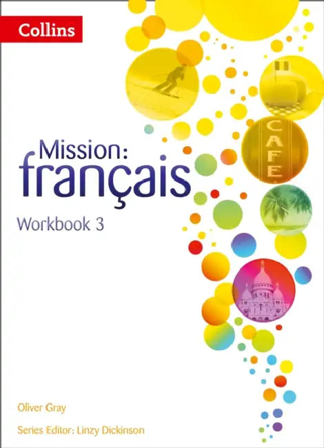 Mission: Français -- Workbook 3 by Oliver Gray, Linzy Dickinson