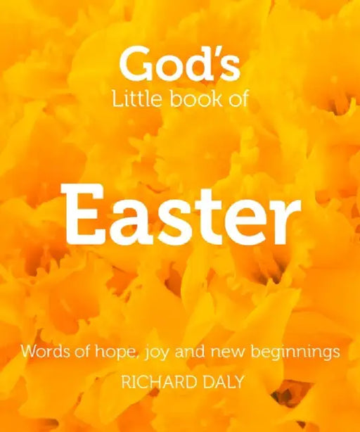 God’s Little Book of Easter by Richard Daly