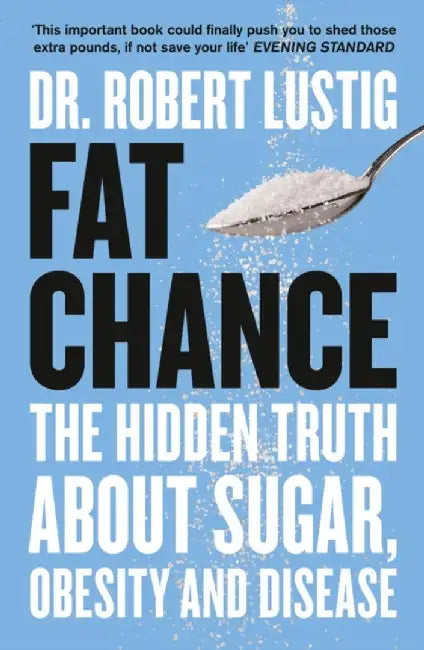 Fat Chance by Dr. Robert Lustig