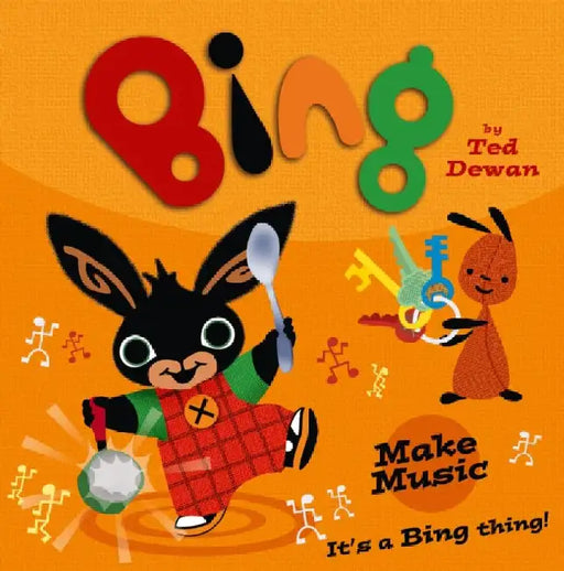 Bing: Make Music by Ted Dewan