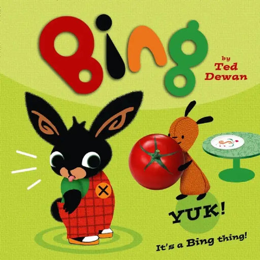 Bing: Yuk! by Ted Dewan