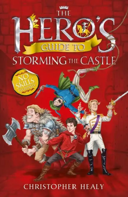 The Hero's Guide to Storming the Castle by Lasse Wirz