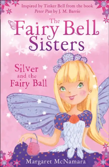 The Fairy Bell Sisters: Silver and the Fairy Ball by Margaret McNamara