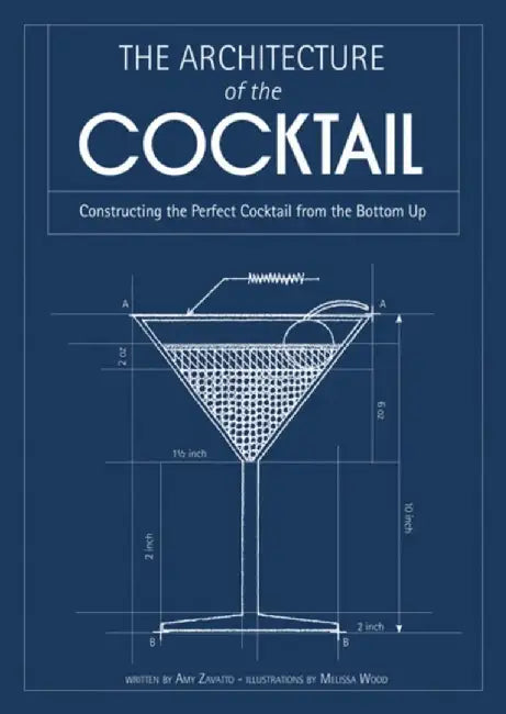 The Architecture of the Cocktail by Amy Zavatto