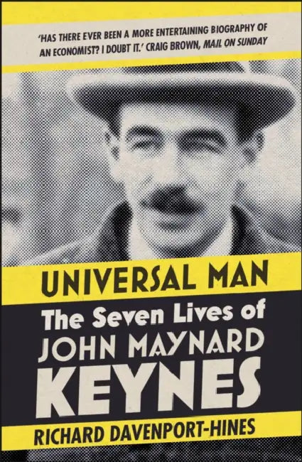 Universal Man: The Seven Lives of John Maynard Keynes by Peter Walker