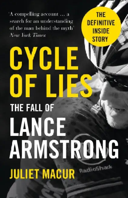 Cycle of Lies: The Fall of Lance Armstrong by Juliet Macur
