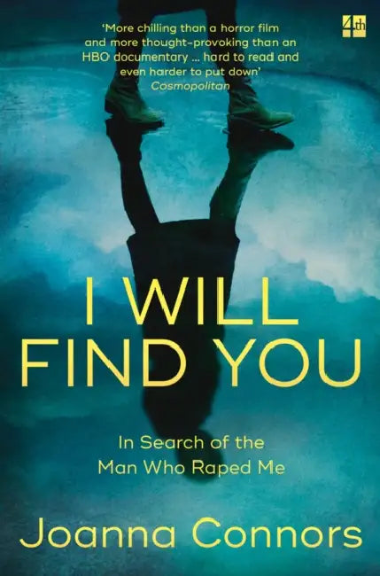 I Will Find You: In Search of the Man Who Raped Me by Rick Yancey
