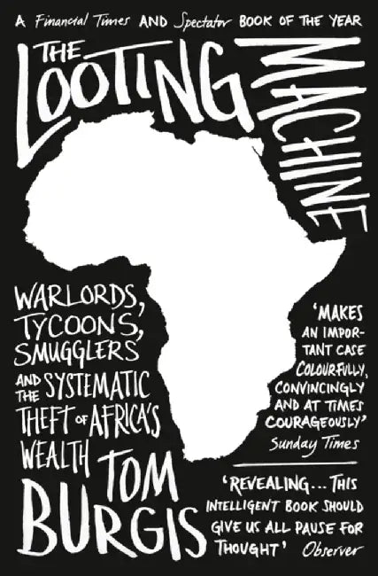 The Looting Machine by Tom Burgis