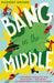 Bang in the Middle by Robert Shore