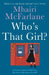 Who’s That Girl? by Mhairi McFarlane