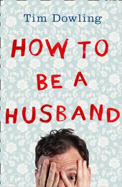 How to Be a Husband by Tim Dowling