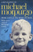 Michael Morpurgo: War Child to War Horse by Maggie Fergusson