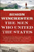 The Men Who United the States by Simon Winchester