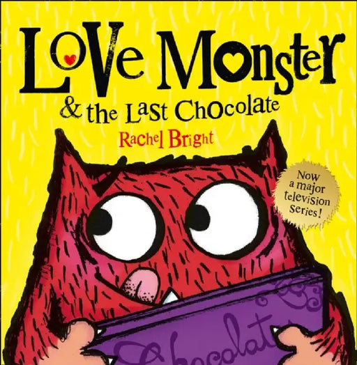 Love Monster and the Last Chocolate by Rachel Bright