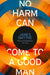 No Harm Can Come to a Good Man by James Smythe