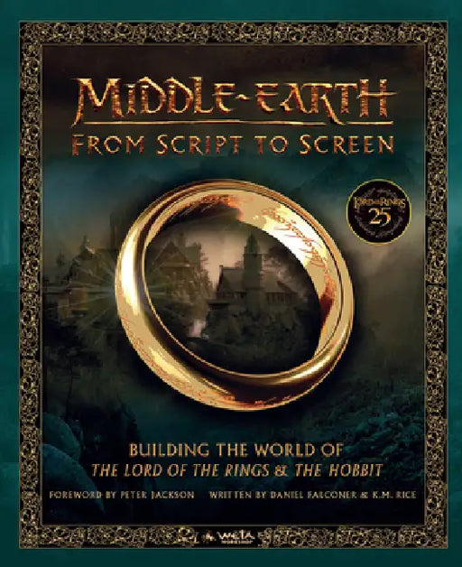 Middle-earth: From Script to Screen: Building the World of the Lord of the Rings and the Hobbit by Daniel Falconer