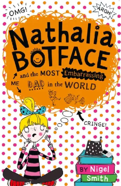 Nathalia Buttface and the Most Embarrassing Dad in the World by Nigel Smith