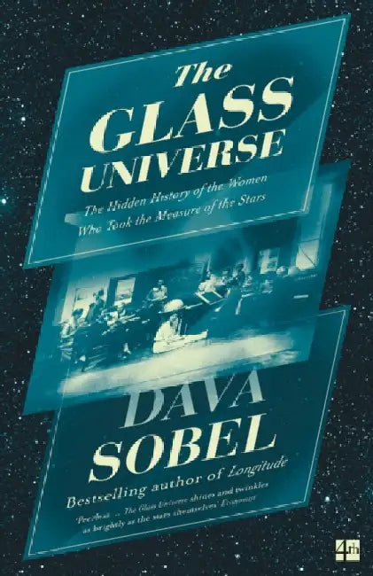 The Glass Universe: The Hidden History of the Women Who Took the Measure of the Stars by Dava Sobel