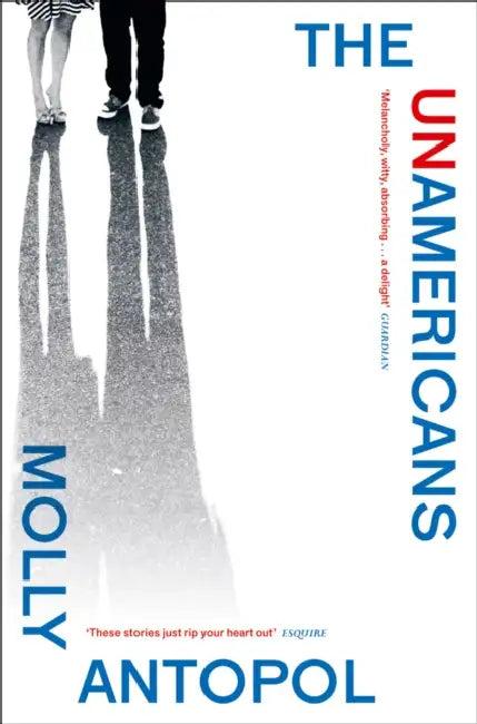 The UnAmericans by Molly Antopol