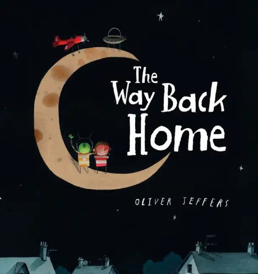 The Way Back Home by Oliver Jeffers