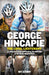 The Loyal Lieutenant: Leading out Lance and Pushing Through the Pain on the Rocky Road to Paris by George Hincapie