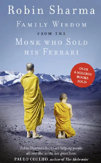 Family Wisdom from the Monk Who Sold His Ferrari by Robin Sharma