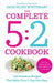 The Complete 2-Day Fasting Diet: Delicious; Easy to Make; 140 New Low-Calorie Recipes from the Bestselling Author of the 5:2 Bikini Diet by Jacqueline Whitehart