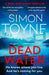 Dead Water by Simon Toyne