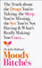 Moody Bitches by MD, Julie Holland