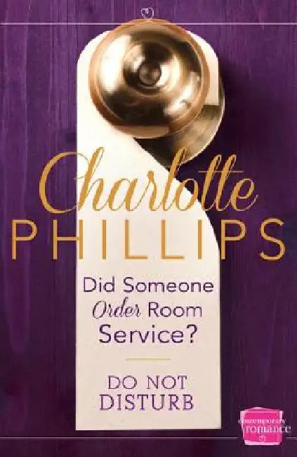 Did Someone Order Room Service?: (A Novella) by Charlotte Phillips