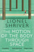 The Motion of the Body Through Space by Lionel Shriver