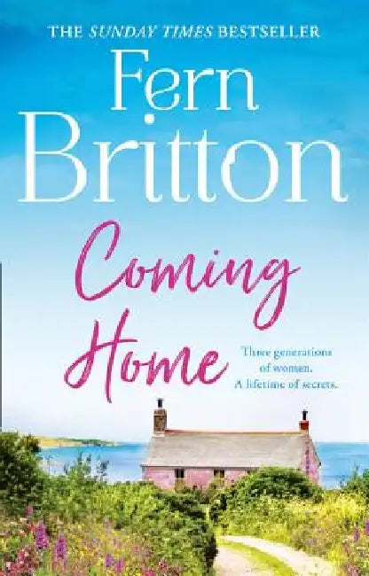 Coming Home: An Uplifting Feel Good Novel with Family Secrets at Its Heart by Fern Britton