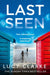 Last Seen by Lucy Clarke