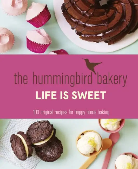 The Hummingbird Bakery Life is Sweet by Tarek Malouf