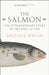 The Salmon: The Extraordinary Story of the King of Fish by Michael Wigan
