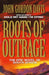 Roots of Outrage by John Gordon Davis