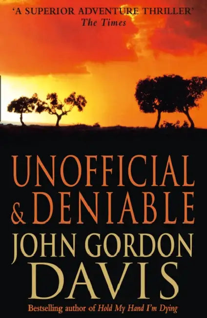 Unofficial and Deniable by John Gordon Davis
