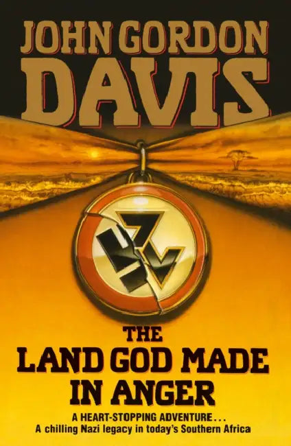 The Land God Made in Anger by John Gordon Davis