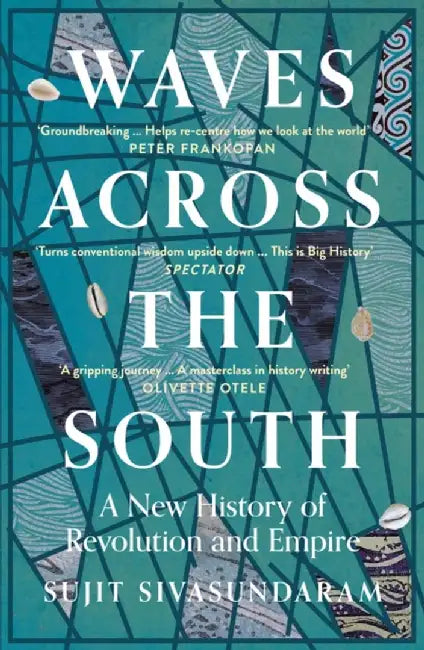 Waves Across the South by Sujit Sivasundaram