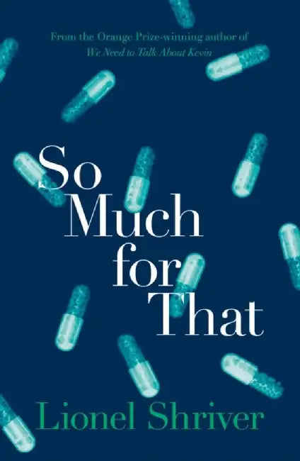 So Much for That by Lionel Shriver