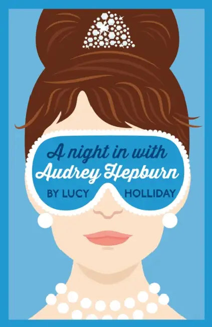 A Night In With Audrey Hepburn by Lucy Holliday